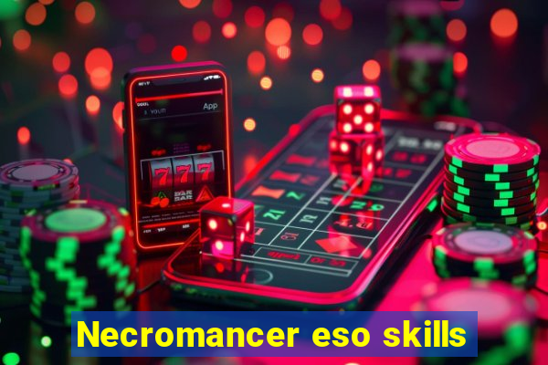 Necromancer eso skills
